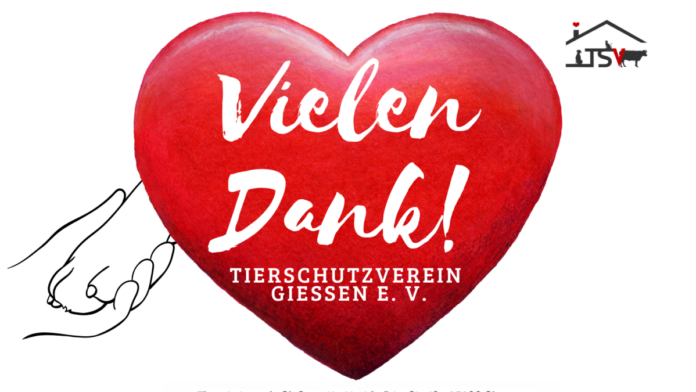 Vielen Dank! TIERSCHUTZVEREIN GIESSEN E. V.
